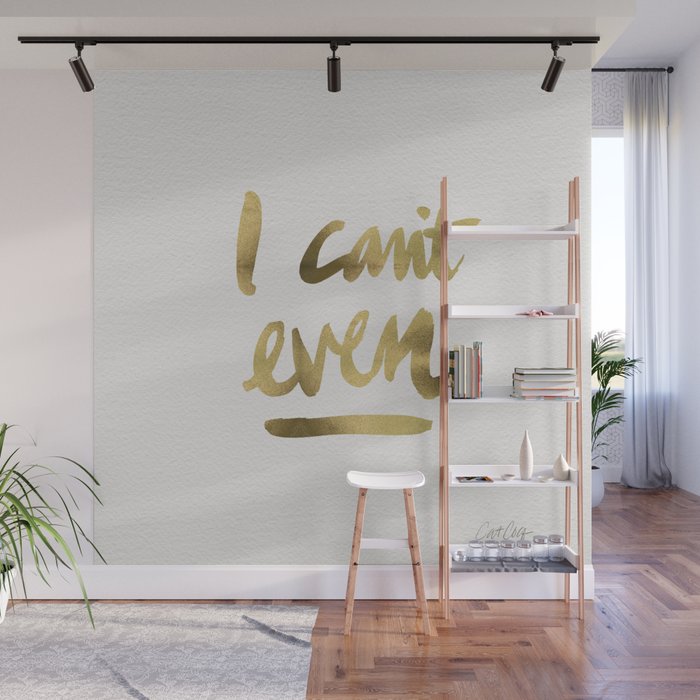 I Can't Even - Gold Ink Wall Mural Gallery Image 1