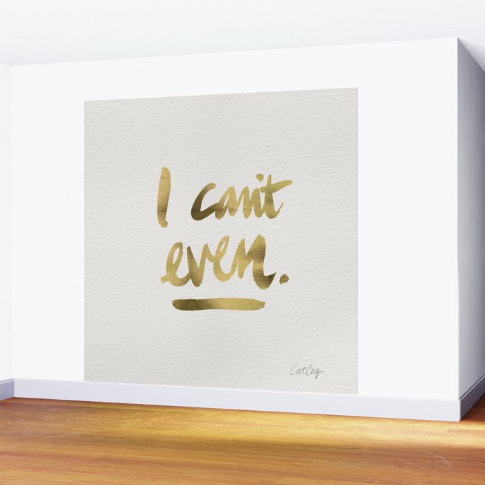 I Can't Even - Gold Ink Wall Mural Gallery Image 2