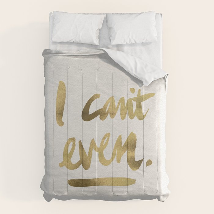 I Can't Even - Gold Ink Comforter Gallery Image 6
