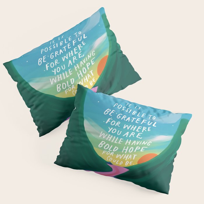Gratitude and Hope at the Same Time Pillow Sham Gallery Image 3