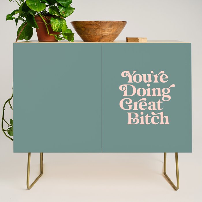 YOU'RE DOING GREAT BITCH green and peach pink Credenza Gallery Image 1