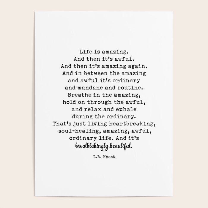 Life Is Amazing. LR Knost Quote Poster Gallery Image 4