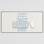 Just Focus On The Good Desk Mat Gallery Image 1
