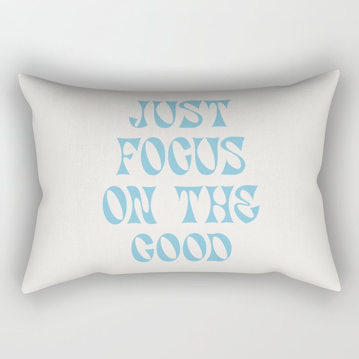 Just Focus On The Good Rectangular Pillow Gallery Image 1