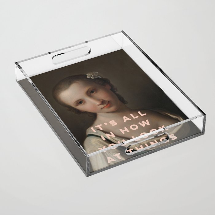 It's All In How You Look At Things Acrylic Tray Gallery Image 1