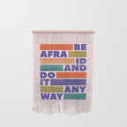 BE AFRAID AND DO IT ANYWAY - colorful typography Wall Hanging Gallery Image 1