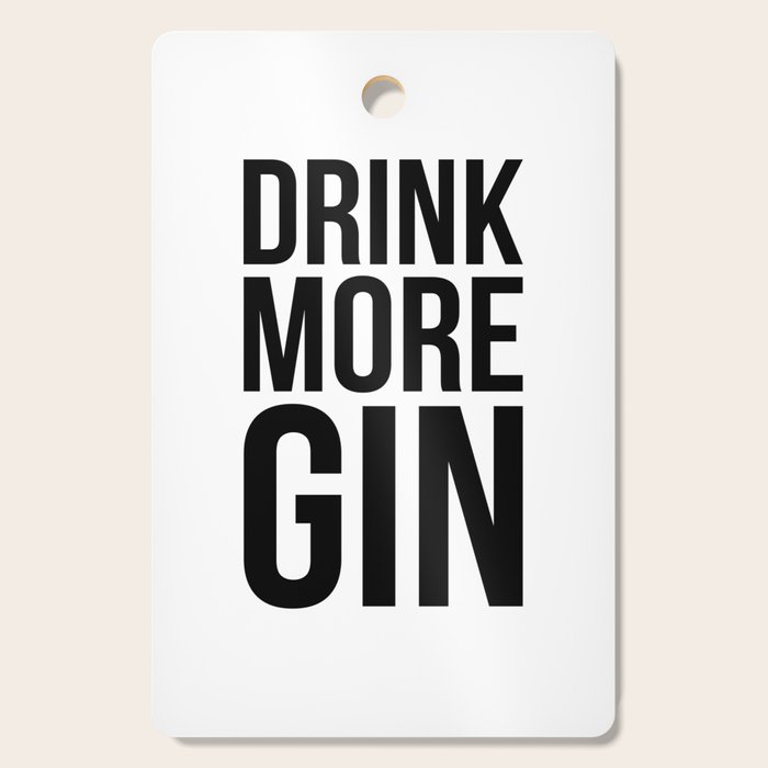 Drink more gin Cutting Board Gallery Image 1