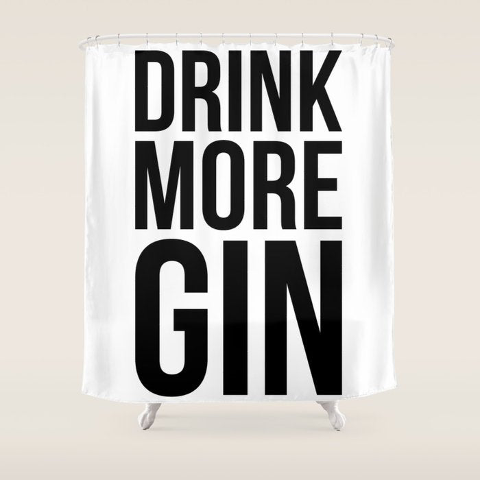 Drink more gin Shower Curtain Gallery Image 1