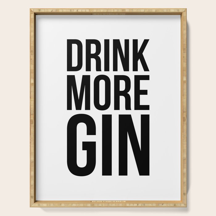 Drink more gin Serving Tray Gallery Image 1