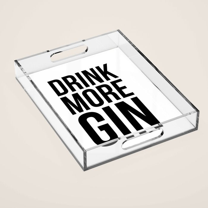 Drink more gin Acrylic Tray Gallery Image 1