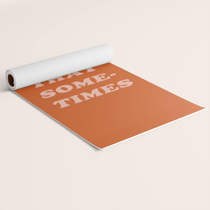 It Be Like That Sometimes Yoga Mat Gallery Image 2