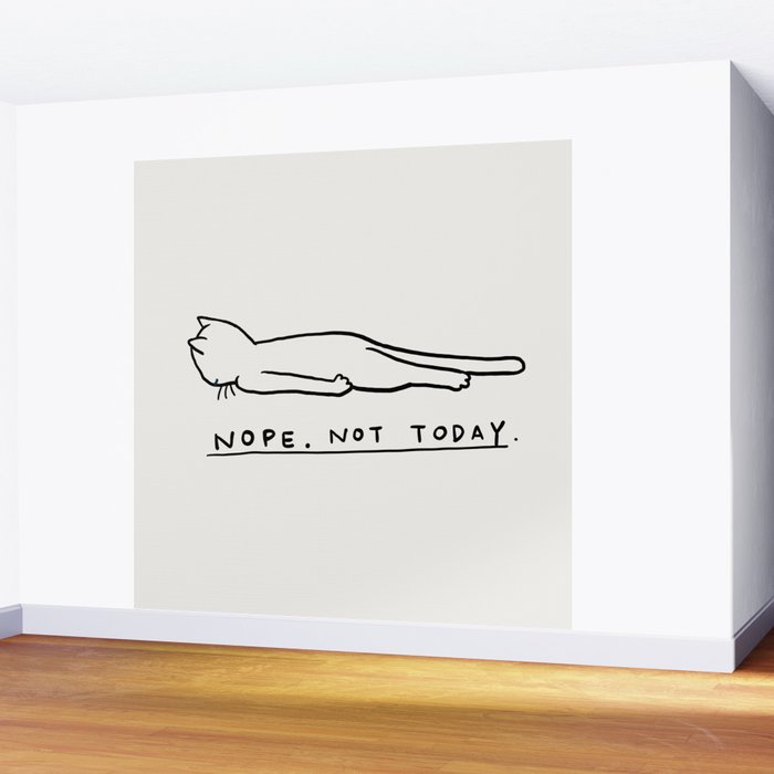 Nope, Not Today Wall Mural Gallery Image 2