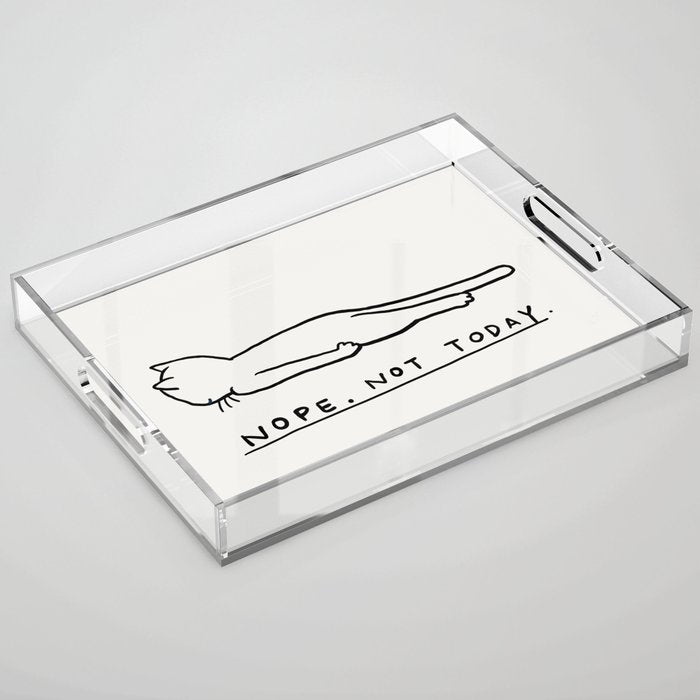 Nope, Not Today Acrylic Tray Gallery Image 1