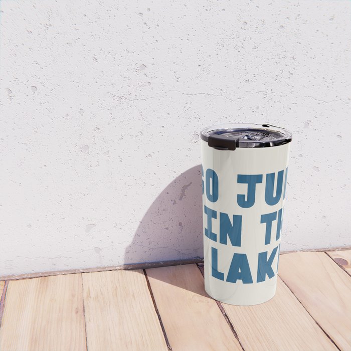 Go Jump In The Lake Travel Mug Gallery Image 4