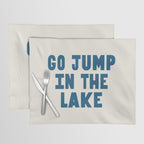 Go Jump In The Lake Placemat Gallery Image 1