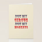 NOT MY CIRCUS NOT MY MONKEYS (Color) Stationery Card Gallery Image 2