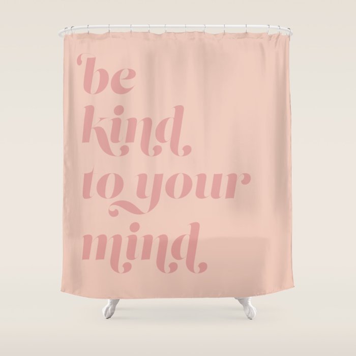 Be Kind to Your Mind Shower Curtain Gallery Image 1