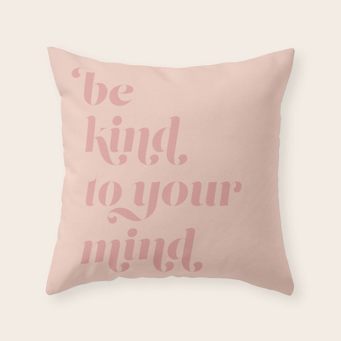 Be Kind to Your Mind Throw Pillow Gallery Image 6