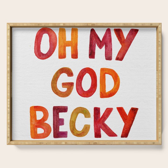 Oh My God Becky Serving Tray Gallery Image 1