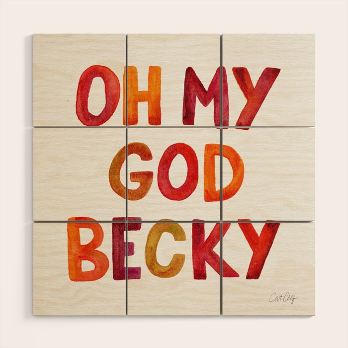 Oh My God Becky Wood Wall Art Gallery Image 1