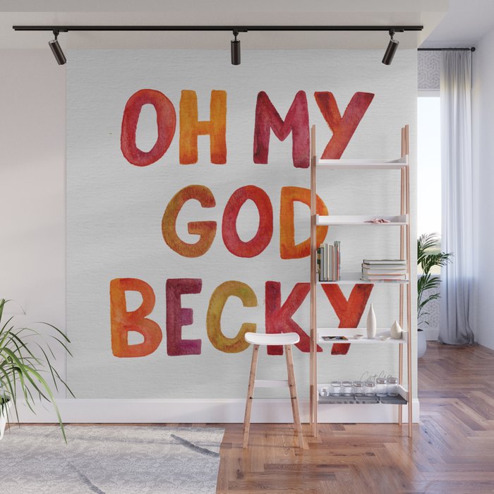 Oh My God Becky Wall Mural Gallery Image 1