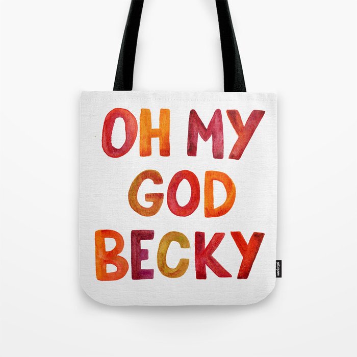 Oh My God Becky Tote Bag Gallery Image 1