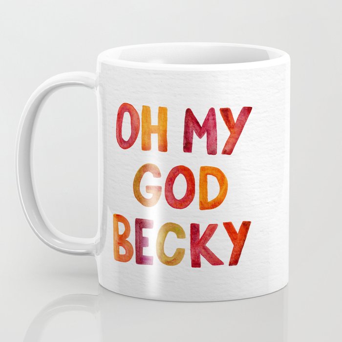 Oh My God Becky Coffee Mug Gallery Image 3