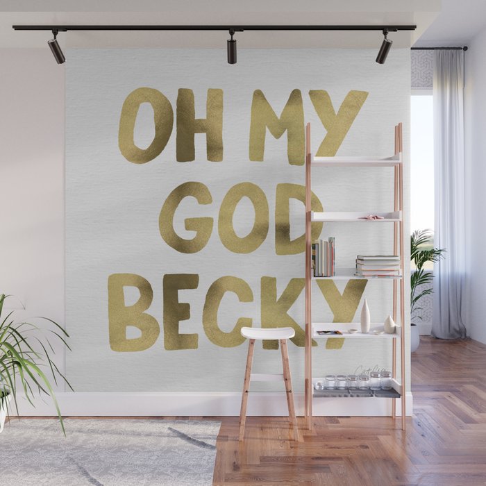Oh My God Becky - Gold Wall Mural Gallery Image 1