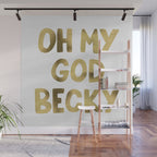 Oh My God Becky - Gold Wall Mural Gallery Image 1