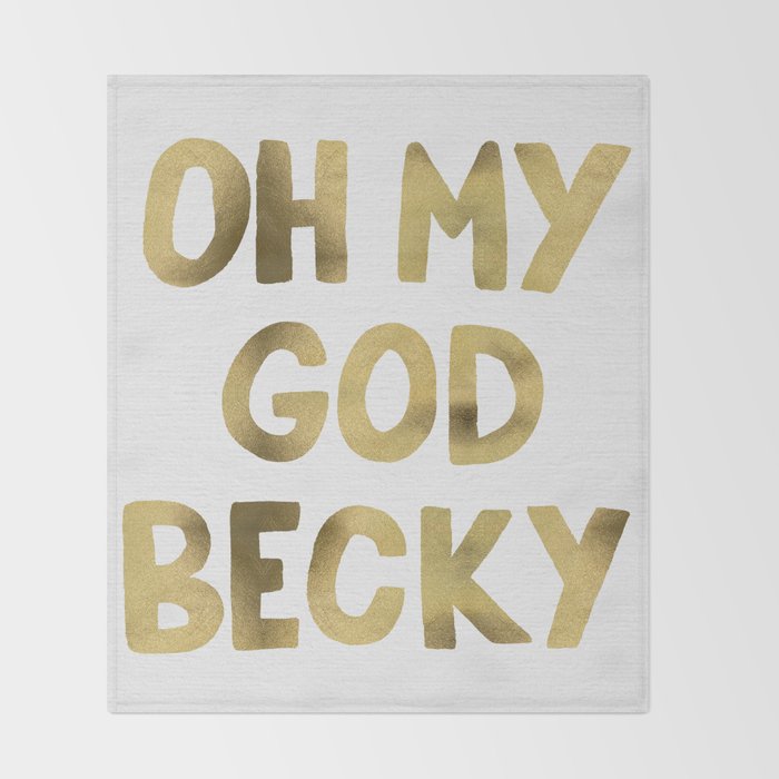 Oh My God Becky - Gold Throw Blanket Gallery Image 2