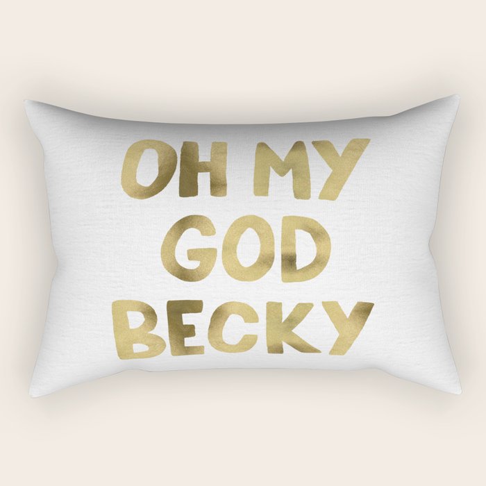 Oh My God Becky - Gold Rectangular Pillow Gallery Image 2