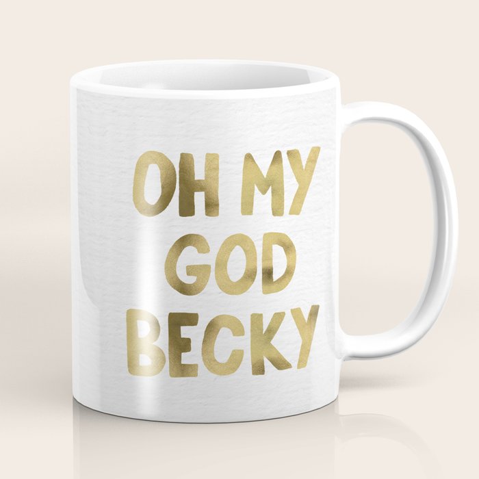 Oh My God Becky - Gold Coffee Mug Gallery Image 1