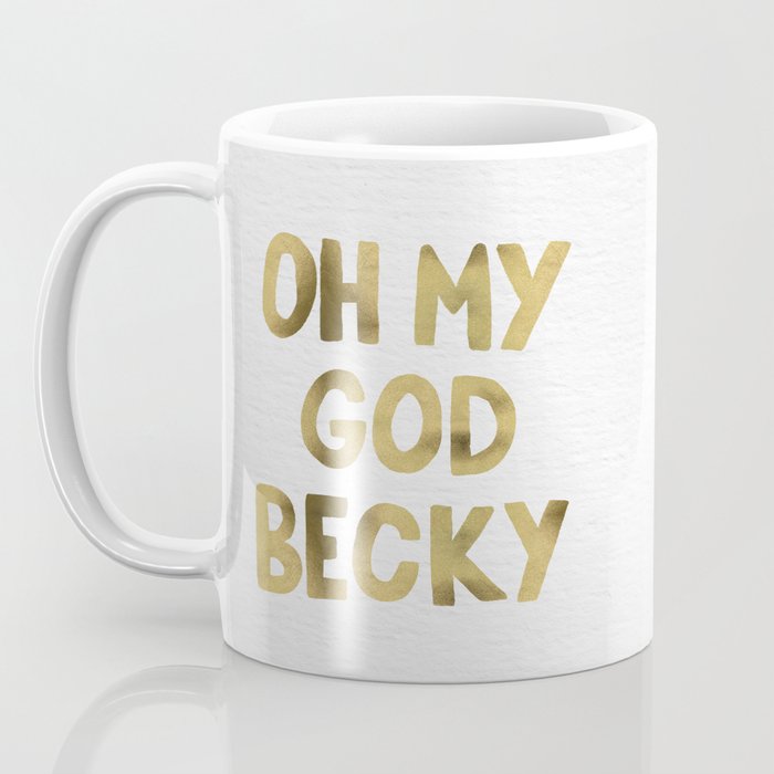 Oh My God Becky - Gold Coffee Mug Gallery Image 3
