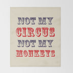 NOT MY CIRCUS NOT MY MONKEYS (Color) Throw Blanket Gallery Image 2
