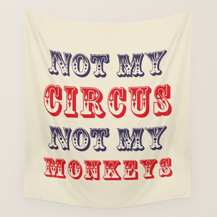 NOT MY CIRCUS NOT MY MONKEYS (Color) Wall Tapestry Gallery Image 4