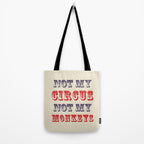 NOT MY CIRCUS NOT MY MONKEYS (Color) Tote Bag Gallery Image 2