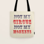 NOT MY CIRCUS NOT MY MONKEYS (Color) Tote Bag Gallery Image 1