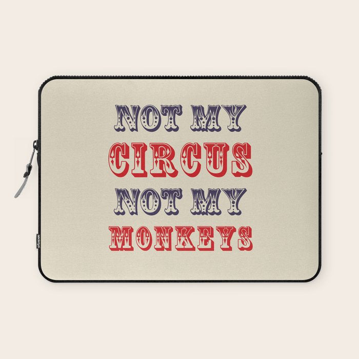NOT MY CIRCUS NOT MY MONKEYS (Color) Laptop Sleeve Gallery Image 1