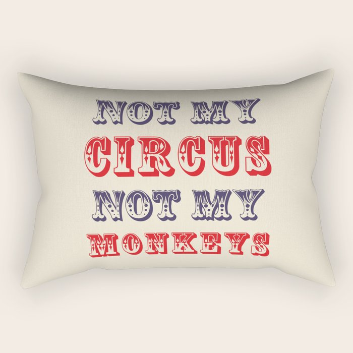 NOT MY CIRCUS NOT MY MONKEYS (Color) Rectangular Pillow Gallery Image 2