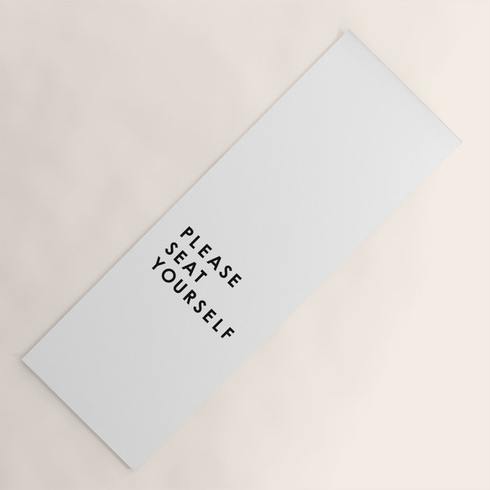 Please Seat Yourself  Yoga Mat Gallery Image 1