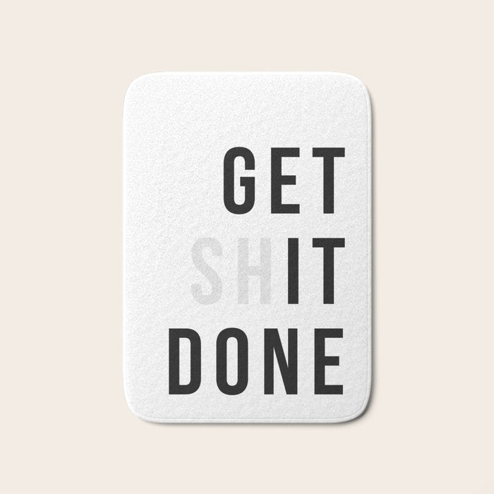 Get Sh(it) Done // Get Shit Done Bath Mat Gallery Image 1