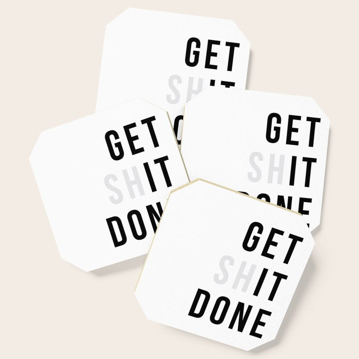 Get Sh(it) Done // Get Shit Done Coaster Gallery Image 1