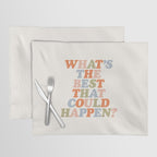 Whats The Best That Could Happen Placemat Gallery Image 1