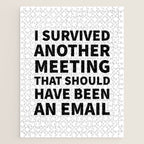 I Survived Another Meeting That Should Have Been an Email Jigsaw Puzzle Gallery Image 1
