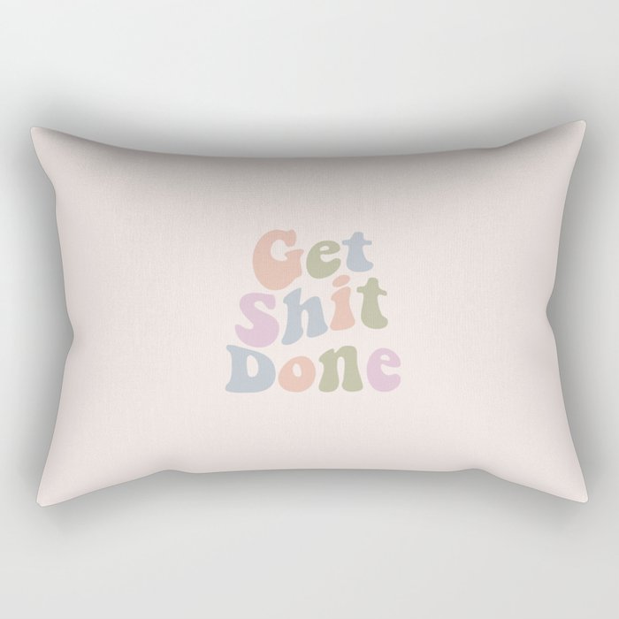 Get Shit Done Rectangular Pillow Gallery Image 2