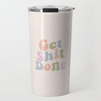 Get Shit Done Travel Mug Gallery Image 1