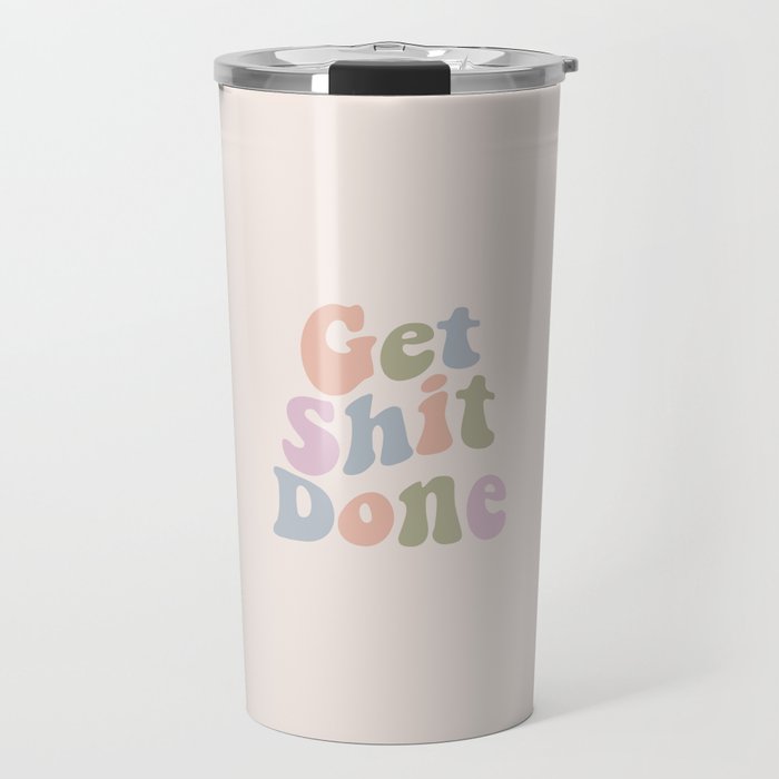 Get Shit Done Travel Mug Gallery Image 1