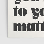 "the way you speak to yourself matters" Poster Gallery Image 3