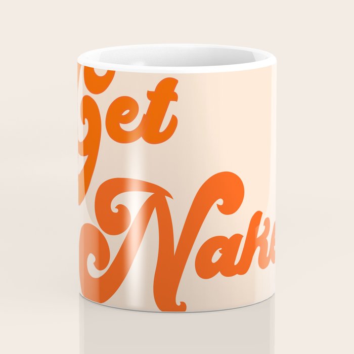 Get Naked Coffee Mug Gallery Image 4