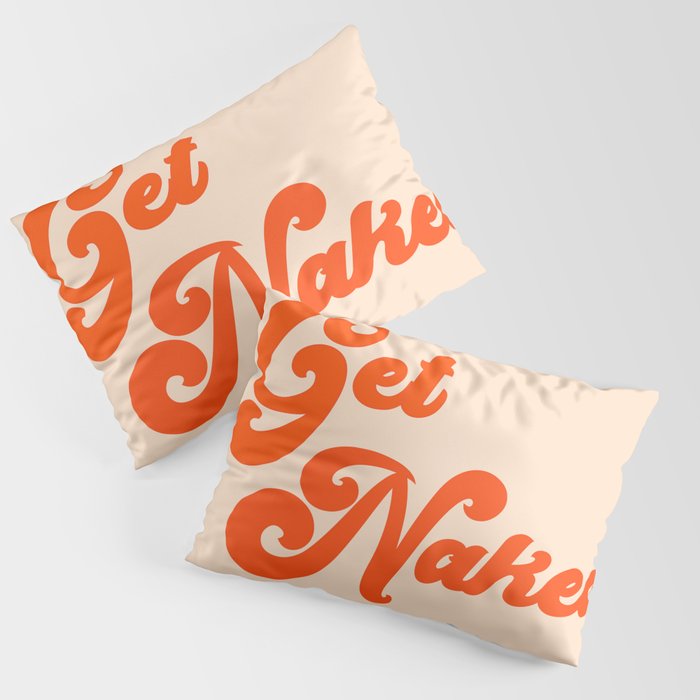Get Naked Pillow Sham Gallery Image 3